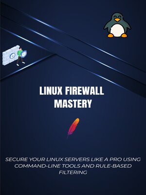 cover image of Linux Firewall Mastery- Configuring iptables and firewalld for Maximum Security